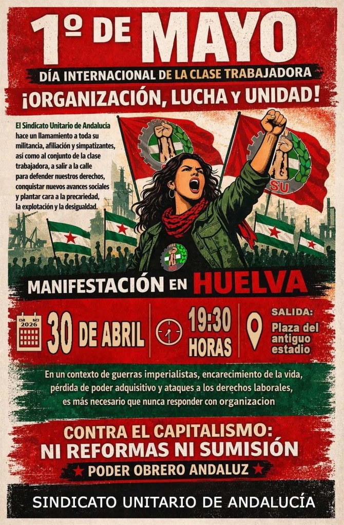 Sindicato Unitario de Andalucía sobre el 1º de Mayo: «Contra el capitalismo, ni reformas ni sumisión. Poder obrero&nbsp;andaluz»